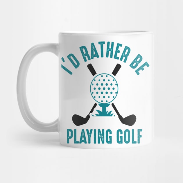 Golf, Rather Be Playing by Hudkins